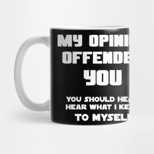 Promotion & Beyond My Opinion Offended You Mug